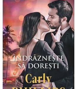 Indrazneste sa doresti - Carly Phillips