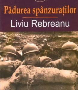 Padurea spanzuratilor - Liviu Rebreanu