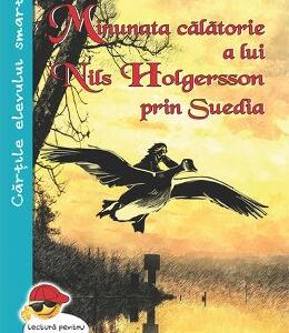 Minunata calatorie a lui Nils Holgersson prin Suedia - Selma Lagerlof