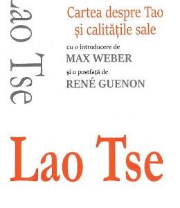 Tao Te Ching. Cartea despre Tao si calitatile sale - Lao Tse