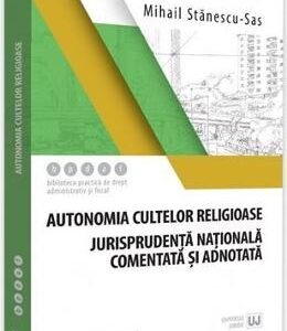 Autonomia cultelor religioase - Mihail Stanescu-Sas