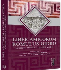 Liber amicorum. Romulus Gidro - Eugen Huruba, Daniela Cristina Valea