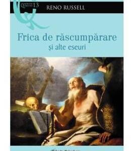 Frica de rascumparare si alte eseuri - Reno Russell