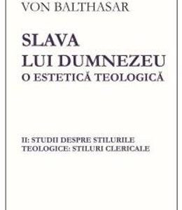 Slava lui Dumnezeu: o estetica teologica vol. II - Hans Urs von Balthasar