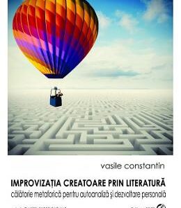 Improvizatia creatoare prin literatura - Vasile Constantin