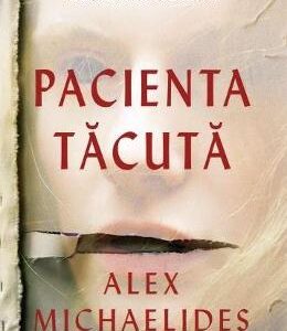 Pacienta tacuta - Alex Michaelides