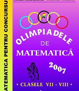 Olimpiadele de matematica - Clasele 7-8 2007 - Mircea Fianu