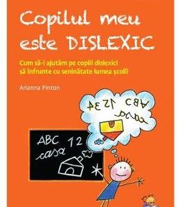 Copilul meu este dislexic - Arianna Pinton