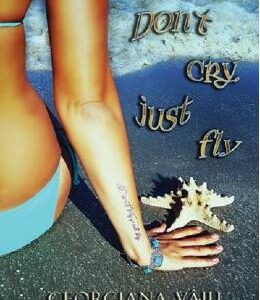 Dont cry, just fly - Georgiana Vaju