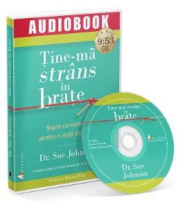 Audiobook. Tine-ma strans in brate - Sue Johnson