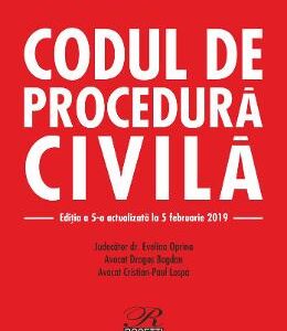 Codul de procedura civila ed.5 act. 5 februarie 2019