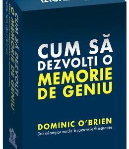 Cum sa dezvolti o memorie de geniu - Dominic O'Brien