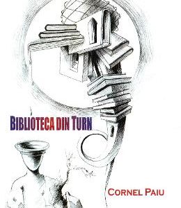 Biblioteca din turn - Cornel Paiu