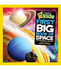 Little Kids First Big Book of Space - Catherine D. Hughes