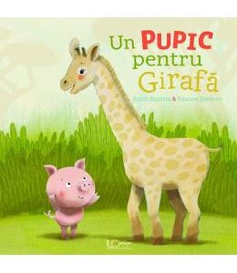 Un pupic pentru girafa - Judith Koppens, Suzanne Diederen