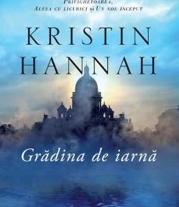 Gradina de iarna - Kristin Hannah