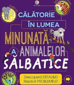 Calatorie in lumea minunata a animalelor salbatice - Steve Parker, Genie Espinosa