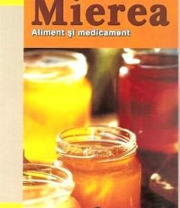 Mierea. Aliment si medicament - Renate Frank