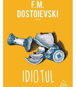 Idiotul - F.M. Dostoievski