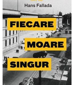 Fiecare moare singur - Hans Fallada