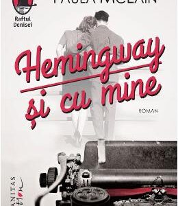 Hemingway si cu mine - Paula McLain