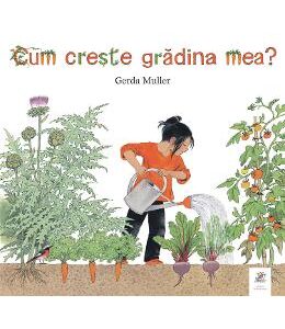 Cum creste gradina mea - Gerda Muller