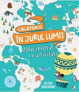 Calatorie in jurul lumii. Carte de activitati cu harti - Anna Brett, Eilidh Muldoon