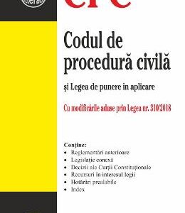 Codul de procedura civila si Legea de punere in aplicare Act. 19 februarie 2019