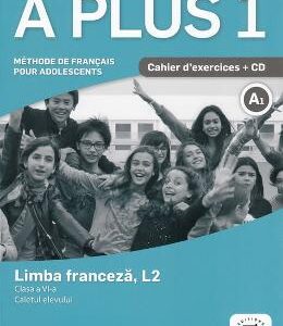 A plus 1 A1 - Limba franceza. L2 - Clasa 6 - Caietul elevului - Ana Carrion, Laureda Kharbache