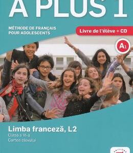 A plus 1 - Limba franceza, L2 - Clasa 6 - Cartea elevului + CD - Ana Carrion