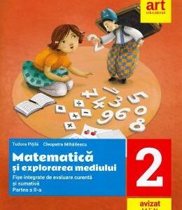 Matematica si explorarea mediului - Clasa 2. Partea 2 - Fise integrate de evaluare curenta si sumativa - Tudora Pitila, Cleopatra Mihailescu