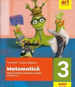 Matematica - Clasa 3. Partea 2 - Fise de evaluare curenta si sumativa - Tudora Pitila, Cleopatra Mihailescu