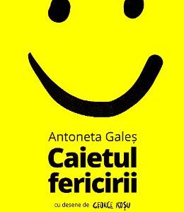 Caietul fericirii - Antoneta Gales, George Rosu