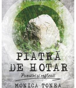 Piatra de hotar - Monica Tonea