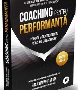 Coaching pentru performanta - John Whitmore