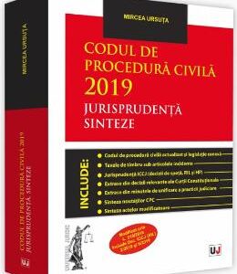 Codul de procedura civila 2019. Jurisprudenta. Sinteze - Mircea Ursuta