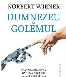 Dumnezeu si Golemul - Norbert Wiener