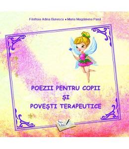 Poezii pentru copii si povesti terapeutice - Filofteia Adina Bunescu, Maria Magdalena Pana