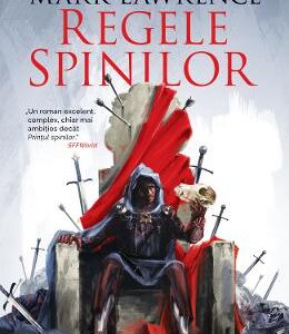 Regele spinilor. Seria Imperiul faramitat. Vol.2 - Mark Lawrence