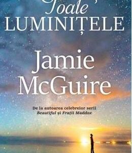 Toate luminitele - Jamie McGuire