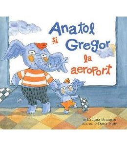 Anatol si Gregor la aeroport - Lavinia Braniste