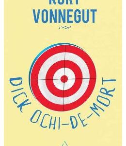 Dick Ochi-de-mort - Kurt Vonnegut