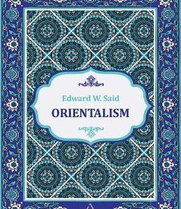 Orientalism - Edward W. Said