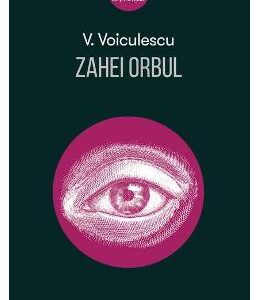 Zahei Orbul - Vasile Voiculescu