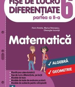 Matematica - Clasa 6. Partea 2 - Fise de lucru diferentiate - Florin Antohe