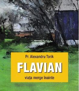 Flavian vol.2: Viata merge inainte - Alexandru Torik