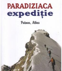 Paradiziaca expeditie: Patmos, Athos - Alexandru Mihail Nita