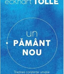 Un pamant nou - Eckhart Tolle