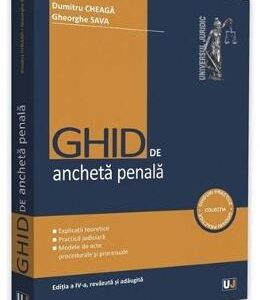 Ghid de ancheta penala Ed.4 - Dumitru Cheaga, Gheorghe Sava