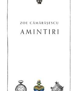 Amintiri - Zoe Camarasescu